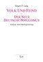 Volk und Feind - Der neue deutsche Populismus