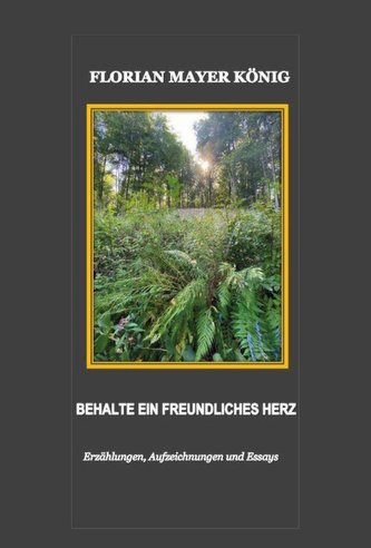 BEHALTE EIN FREUNDLICHES HERZ