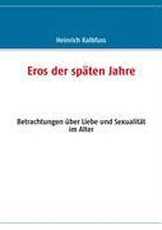 Eros der späten Jahre