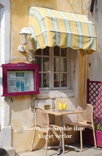 Wie Anne-Sophie ihre Angst verlor