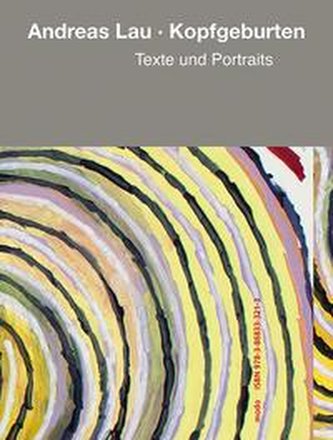 Andreas Lau - Kopfgeburten