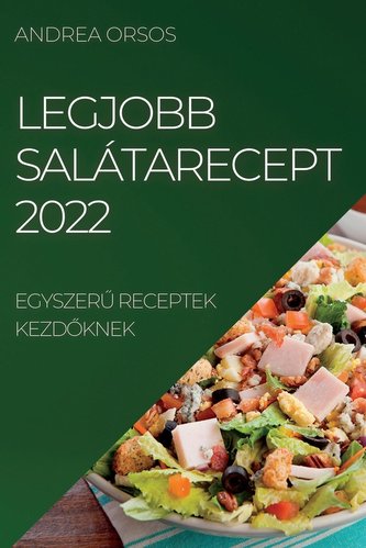 LEGJOBB SALÁTARECEPT 2022