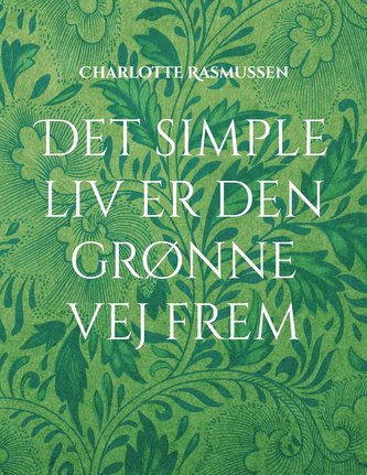 Det simple liv er den grønne vej frem