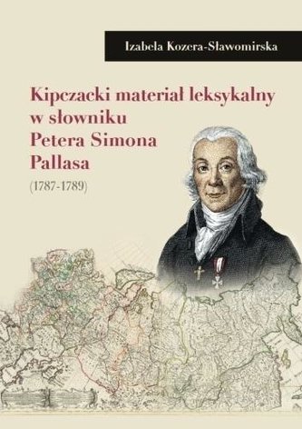 Kipczacki materiał leksykalny w słowniku P.Pallasa Kipczacki materiał leksykalny w słowniku P.Pallasa