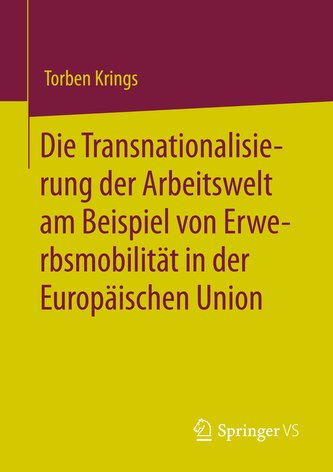 Die Transnationalisierung der Arbeitswelt am Beispiel von Erwerbsmobilität in der Europäischen Union