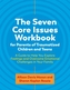 The Seven Core Issues Workbook for Parents of Traumatized Children and Teens