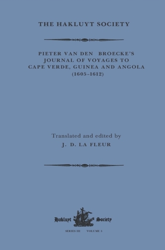 Pieter van den Broecke's Journal of Voyages to Cape Verde, Guinea and Angola (1605-1612)