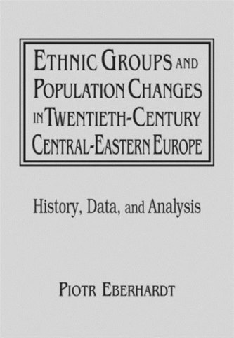 Ethnic Groups and Population Changes in Twentieth Century Eastern Europe
