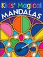 Kids' Magical Mandalas
