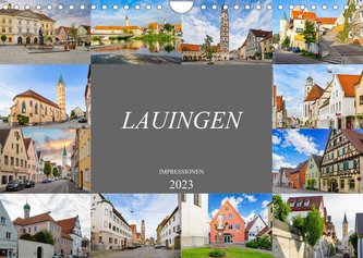 Lauingen Impressionen (Wandkalender 2023 DIN A4 quer)