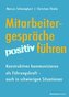 Mitarbeitergespräche positiv führen