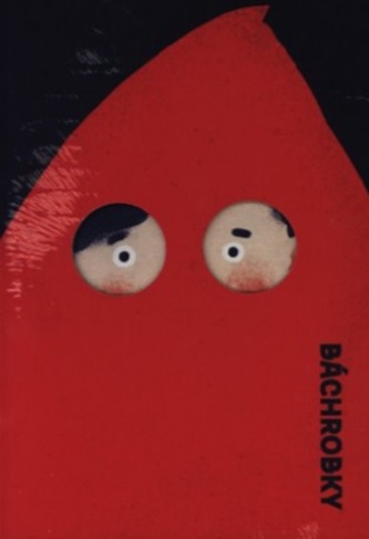 Báchrobky aneb povídačky z popraviště a pohřebiště.