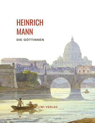 Heinrich Mann: Die Göttinnen. Vollständige Neuausgabe