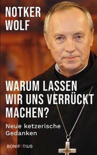Warum lassen wir uns verrückt machen