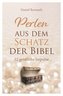 Perlen aus dem Schatz der Bibel