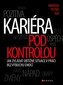 Kariéra pod kontrolou