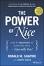The Power of Nice- How to Negotiate So Everyone Wins - Especially You! Revised and Updated