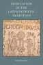 Deification in the Latin Patristic Tradition