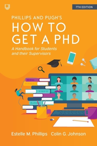 How to Get a PhD, A Handbook for Students and Their Supervisors