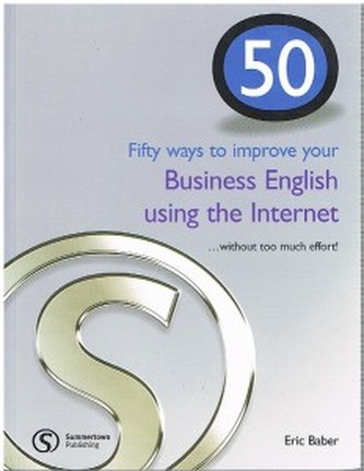 50 Ways to Improve your Busines English using the Internet.