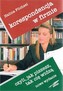 Korespondencja w firmie czyli, jak piszesz, tak cię widzą
