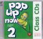 Pop Up Now 2 Class CDs