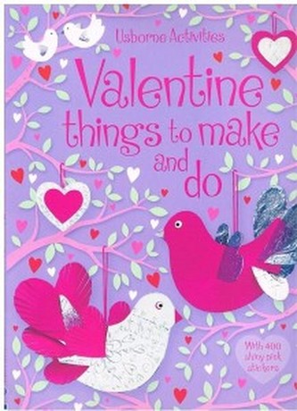 Valentine's Things to Make and Do