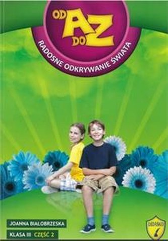 Od A do Z Radosne odkrywanie świata klasa 3 część 2