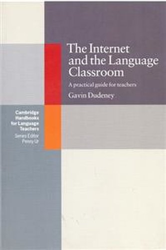 The Internet and the Language Classroom: A Practical Guide for T