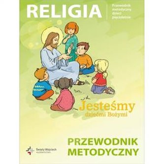 Religia 5 latek poradnik metodyczny - Jesteśmy dziećmi Bożymi