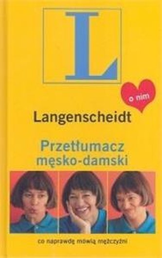 Przetłumacz męsko - damski. Co naprawdę mówią mężczyźni