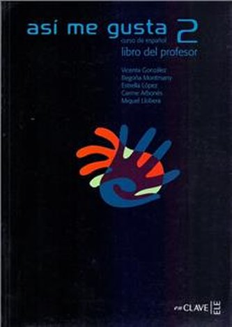 Asi me gusta 2 : Curso de espanol Libro de profesor