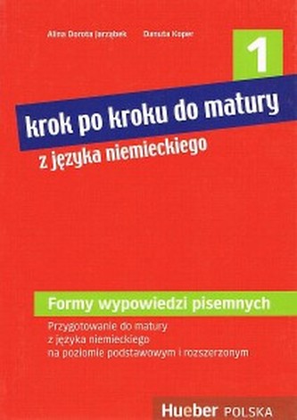 Krok po kroku do matury 1. Formy wypowiedzi pisemnych.