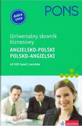 Uniwersalny słownik biznesowy angielsko - polski, polsko - angie