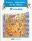 Pytania i odpowiedzi dla 3-6 latków -  W mieście