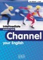 Channel Your English Intermediate Student's Book