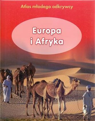 Atlas młodego odkrywcy - Europa i Afryka