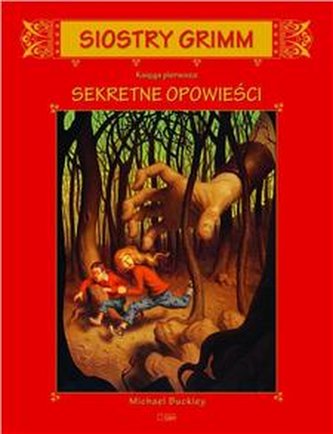 Siostry Grimm. Sekretne opowieści. Księga 1