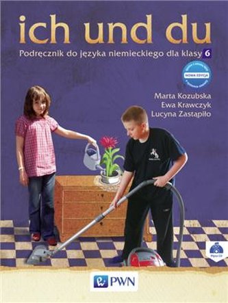 ich und du 6. Nowa edycja. Podręcznik do języka niemieckiego dla