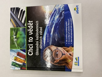 Chci to vědět - Objasnění každodenních dětských záhad