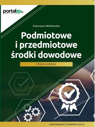 Podmiotowe i przedmiotowe środki dowodowe. Okiem praktyka