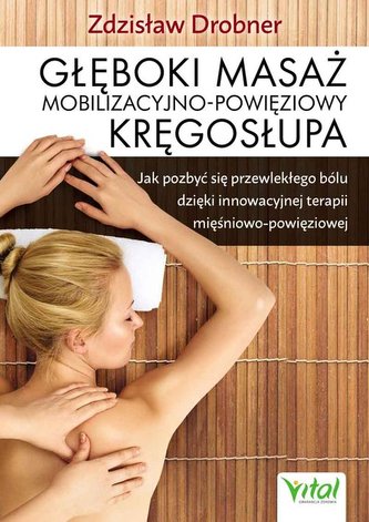 Głęboki masaż mobilizacyjno-powięziowy kręgosłupa
