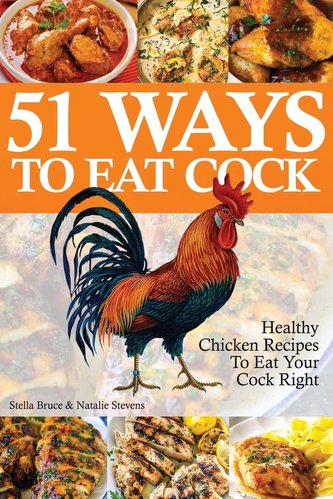 51 Ways To Eat Cock
