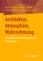 Architektur, Atmosphäre, Wahrnehmung