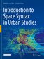 Introduction to Space Syntax in Urban Studies