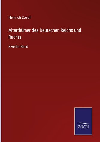 Alterthümer des Deutschen Reichs und Rechts