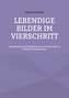 Lebendige Bilder im Vierschritt