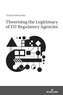 Theorising the Legitimacy of EU Regulatory Agencies