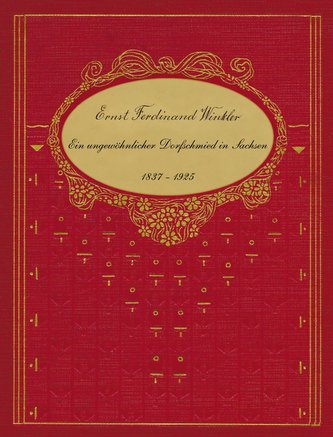 Ernst Ferdinand Winkler - Ein ungewöhnlicher Dorfschmied in Sachsen 1837-1925