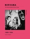 Nirvana: The Stories Behind Every Song
